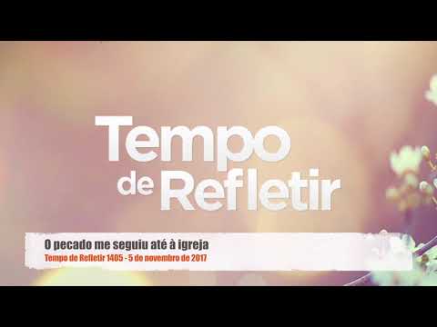 Tempo de Refletir 1405 - O pecado me seguiu até à igreja