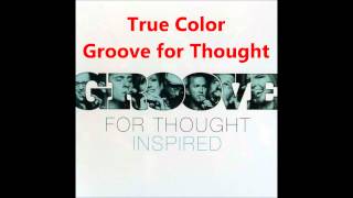 True Colors (a cappella, Groove for Thought)