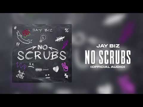 Jay Biz - No Scrubs [Official Audio]