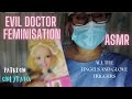 ASMR Evil Doctor Feminisation Roleplay Personal Attention Glove Sounds Soothing Voice