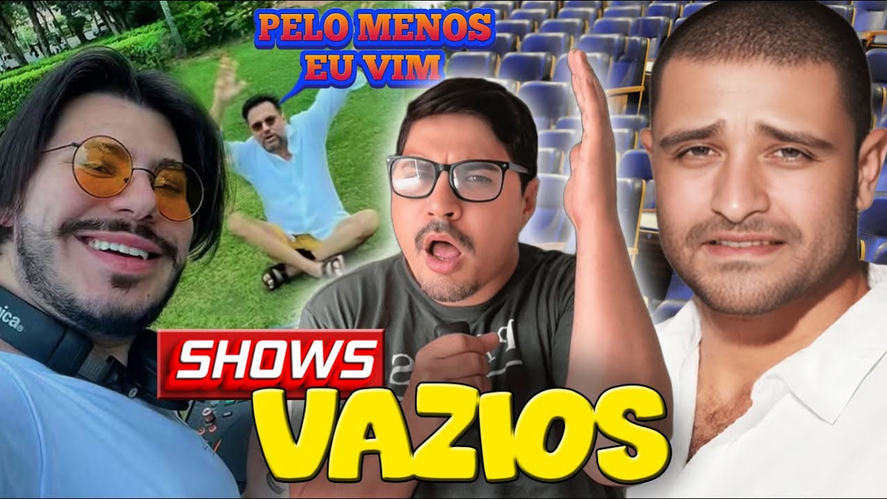 SHOWS DE FAMOSOS COMPLETAMENTE VAZIOS