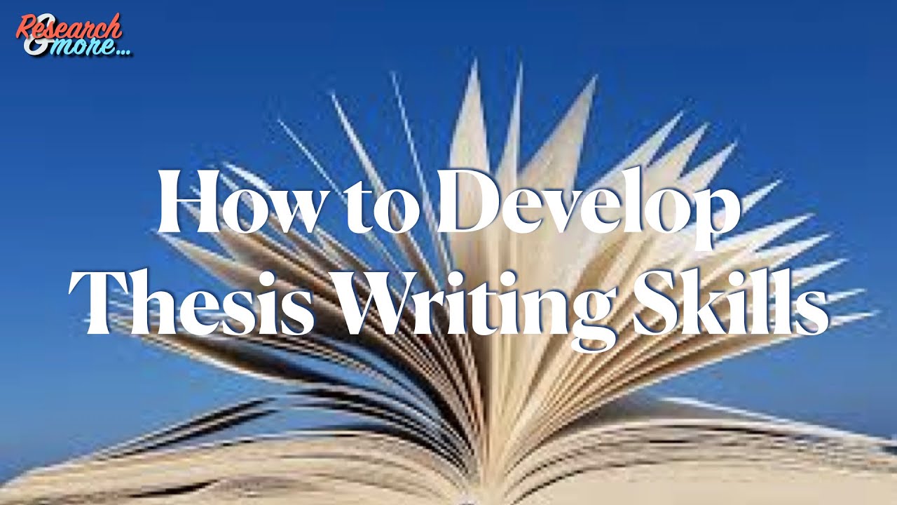 How to Develop Thesis Writing Skills