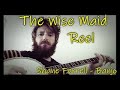 The Wise Maid Reel