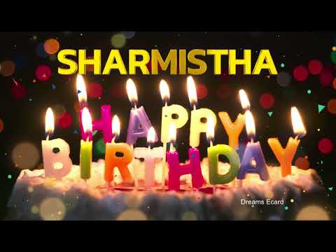SHARMISTHA Happy Birthday Status  |  Happy Birthday SHARMISTHA | Special wishes for SHARMISTHA #bday