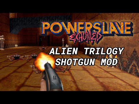 PowerSlave Exhumed - Alien Trilogy Shotgun Mod