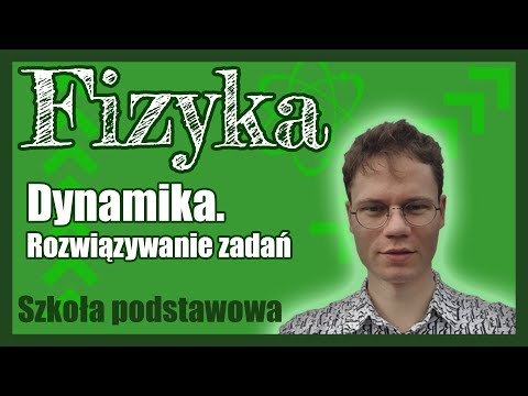 Dynamika. Rozwiązywanie zadań.