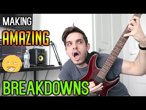 How To Make Amazing Metal Breakdowns