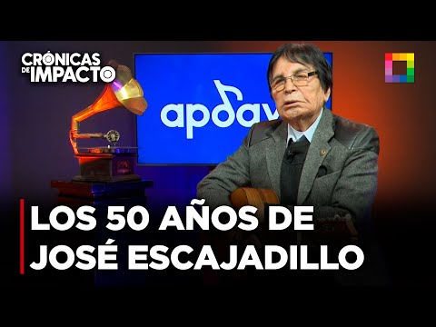 Crónicas de Impacto - OCT 30 - LOS 50 AÑOS DE JOSÉ ESCAJADILLO EL POETA DE LA MÚSICA CRIOLLA