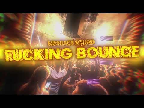 Maniacs Squad - Fucking Bounce (original mix)