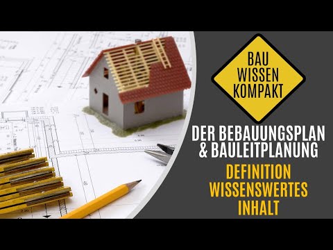 Der Bebauungsplan & Die Bauleitplanung - Definition, Inhalt, Wissenswertes - KOMPAKT ERKLÄRT