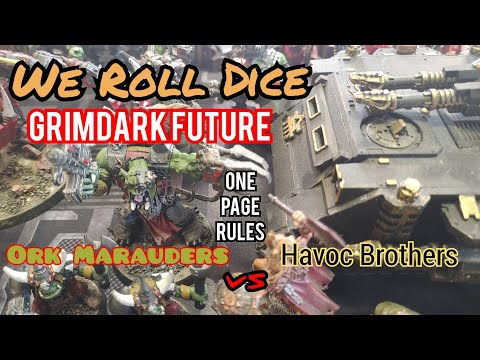 GRIMDARK FUTURE. by One Page Rules. battle Report. Orc Marauders vs Havoc Brothers.