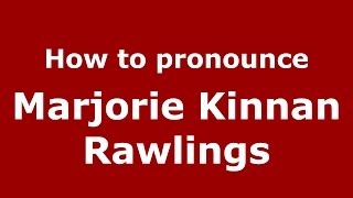 How to pronounce Marjorie Kinnan Rawlings