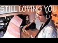 STILL LOVING YOU [SAX COVER] + SHEETS + ...