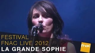 La Grande Sophie - Festival Fnac Live 2012