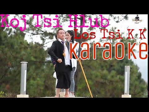 Karaoke Koj Tsi Hlub Los Tsis K K -Npawg lem & Tubzeb  instrumental