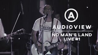 No Man's Land - Audioview Live 1.0 (Full Performance)