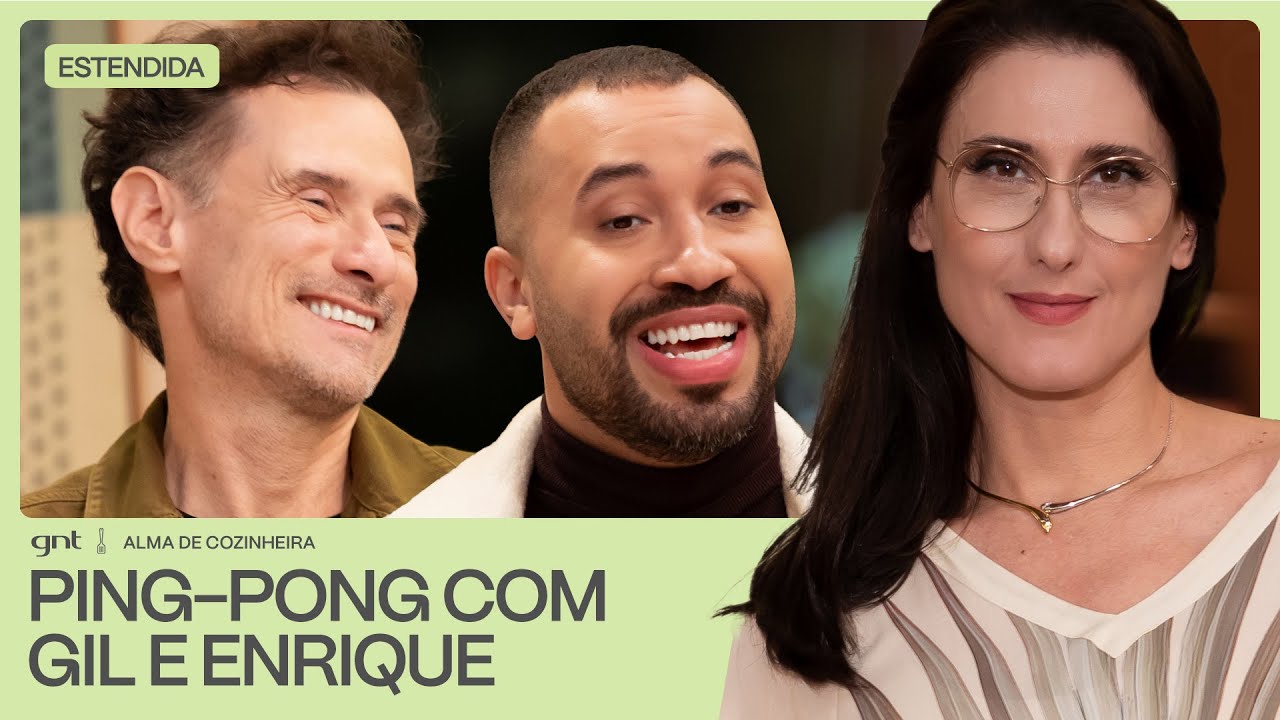 Gil do Vigor e Enrique Diaz contam o que deixam eles DERRETIDOS | Alma de Cozinheira | GNT