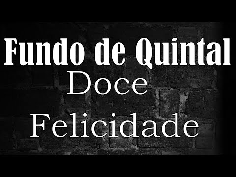 Doce felicidade - Fundo de Quintal