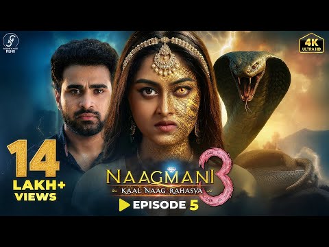 NAAGMANI 3 (नागमणि ३) - Kaal Naag Rahasya | MEGA FINALE | EPISODE 5 | New Naagin Film | 2024