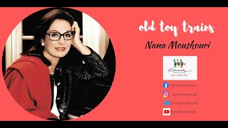 Nana mouskouri, old toy trains sms [skiza 7742417] to 811