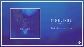 Tidelines - Sun Never Sleeps