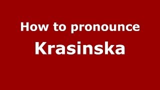 How to pronounce Krasińska