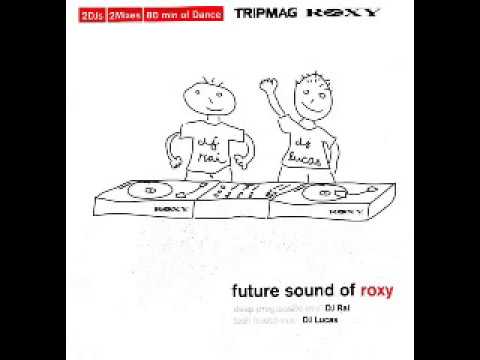 Tripmag - DJ Rai, DJ Lucas ‎– Future Sound Of Roxy