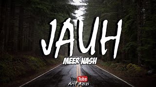 Download lagu Meer Nash - Jauh (Lyric) mp3