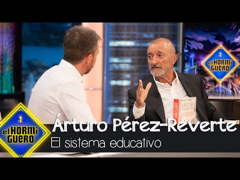 El análisis de Arturo Pérez-Reverte sobre sistema educativo - El Hormiguero