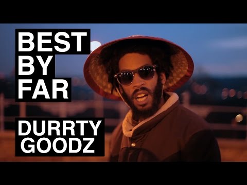 Durrty Goodz - Best By Far (Remix) [Official Video]