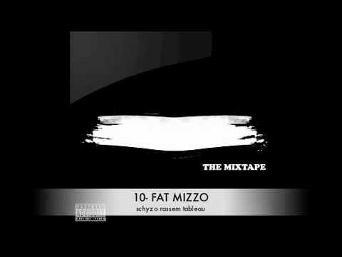 10 FAT MIZZO schyzo rassem tableau BYAD OU K7AL MIXTAPE