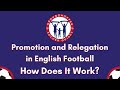 Promotion and Relegation in English Football: How Does it Work?