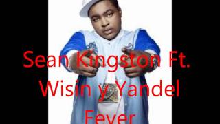 Wisin y Yandel Ft. Sean Kingston - Fever