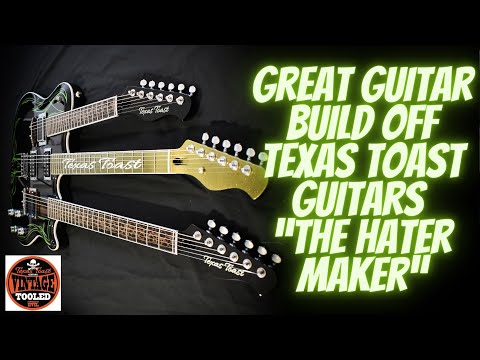 Great Guitar Build Off Texas Toast Guitars “The Hater Maker”