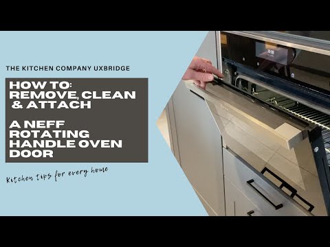 How To: Remove, Clean and Re-Attach A Neff Rotating Handle Oven Door