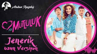 Adı Mutluluk (Jenerik/Uzun Versiyon)