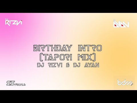 BDM House Presents_-_Birthday Intro (Tapori Mix)_-_DJ Rizvi & DJ Ayan_-_SS Visuals