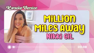 [KARAOKE] MILLION MILES AWAY - Nikki Gil 🎤🎵