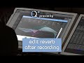 Video 3: Edit Reverb on existing Recordings