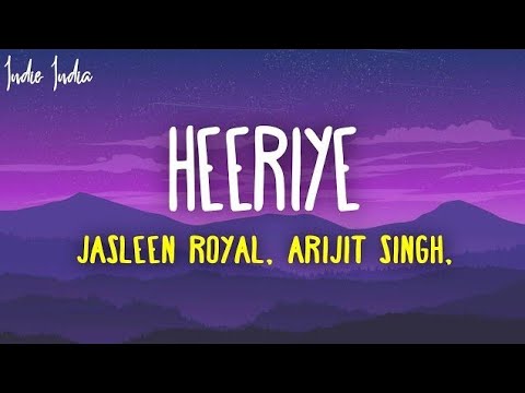 Heeriye (Lyrics) Jasleen Royal ft. Arijit Singh & Dulquer Salmaan