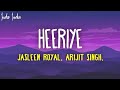 Heeriye Lyrics Jasleen Royal Ft Arijit Singh Dulquer Salmaan