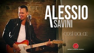 ALESSIO SAVINI - Così dolce