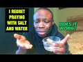 I REGRET Praying with Salt and Water - What You Did Wrong?