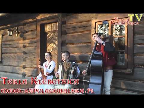 "Wysoko górka" w Karczmie Góralskiej Tekla Klebetnica www.kapelagoralska.pl