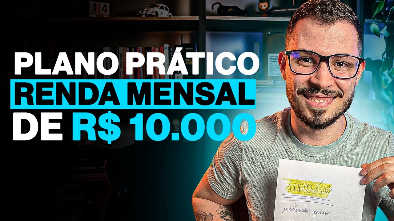 Como Chegar na Renda mensal de R$10.000 por Mês: Plano Prático 2024!