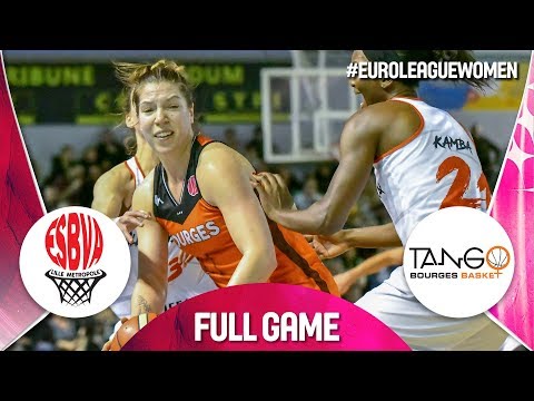 ESBVA-LM v Bourges Basket - Full Game - EuroLeague Women 2018-19