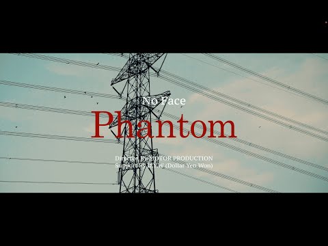 No Face - Phantom (Official Music Video)