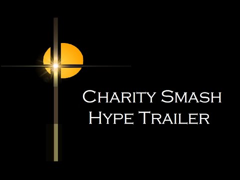 Charity Smash Trailer 2016