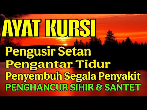 Ayat Kursi Pengantar Tidur, Ayat Kursi Pengusir Setan, Ayat Kursi Penghancur Jin & Setan