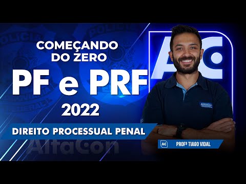 Começando do Zero PF e PRF 2022 - Direito Processual Penal - AlfaCon